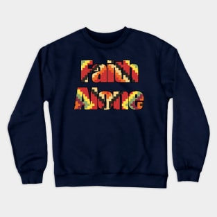 Faith alone Crewneck Sweatshirt